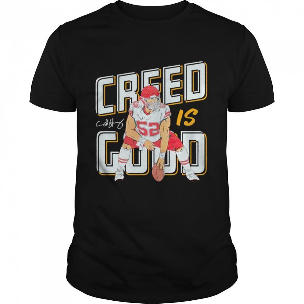 Creed Humphrey Is Good Kansas City Chiefs Shirt